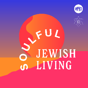 Soulful Jewish Living: Mindful Practices For Every Day by Unpacked