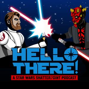 Hello There! A Star Wars Shatterpoint Podcast by Jesse Eakin & Aman Khusro