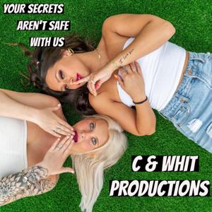 C&Whit Podcast by C&Whit Productions