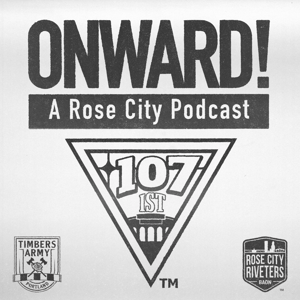 Onward! A Rose City Podcast by 107ist