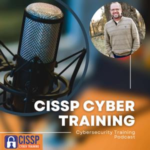 CISSP Cyber Training Podcast - CISSP Training Program by Shon Gerber, vCISO, CISSP, Cybersecurity Consultant and Entrepreneur