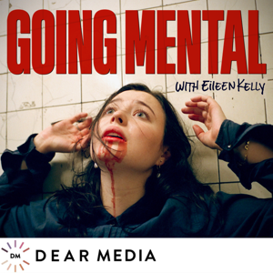 Going Mental with Eileen Kelly by Eileen Kelly
