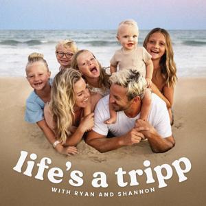 Life's a Tripp by Ryan and Shannon Tripp