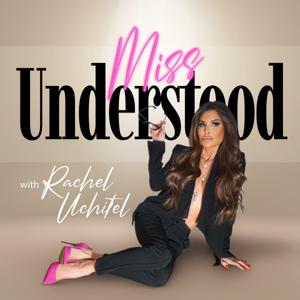 Miss Understood with Rachel Uchitel by Rachel Uchitel
