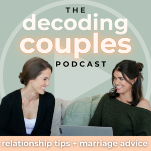The Decoding Couples Podcast: Unfiltered Relationship Advice & Marriage Tips by Decoding Couples®