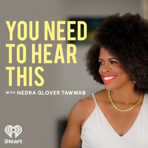 You Need to Hear This with Nedra Tawwab by iHeartPodcasts