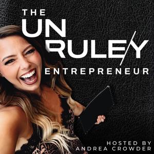 THE UNRULE/Y ENTREPRENEUR BY ANDREA CROWDER by Andrea Crowder | The UNRULE/Y ENTREPRENEUR