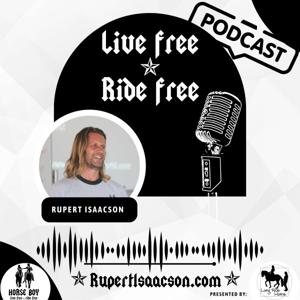 Live Free Ride Free with Rupert Isaacson by Rupert Isaacson