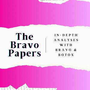 The Bravo Papers: In-Depth Analyses with Bravo & Botox by Bravo and Botox