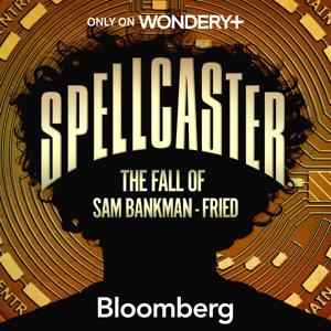 Spellcaster: The Fall of Sam Bankman-Fried by Wondery | Bloomberg