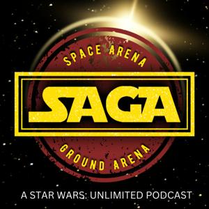 SAGA: Space Arena Ground Arena | A Star Wars:Unlimited Podcast by SAGA: Space Arena Ground Arena