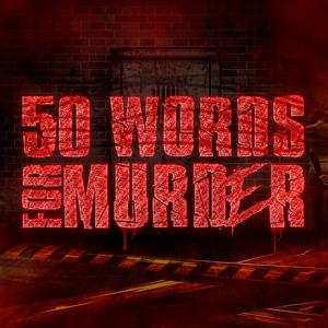 50 Words For Murder by JustinOnTikTok