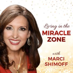 Living in the Miracle Zone by Marci Shimoff