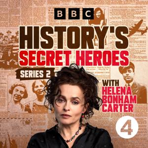 History's Secret Heroes by BBC Radio 4