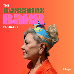 The Roseanne Barr Podcast by Roseanne Barr