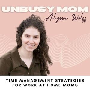 The Unbusy Mom - time management strategies for work at home moms