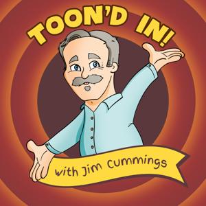 Toon'd In! with Jim Cummings by The Four Finger Discount Network.