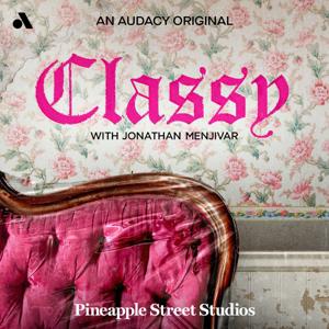 Classy with Jonathan Menjivar by Pineapple Street Studios and Audacy