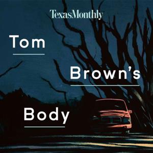 Tom Brown's Body by Texas Monthly