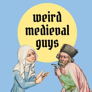 Weird Medieval Guys by Weird Medieval Guys