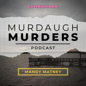 Murdaugh Murders Podcast by Luna Shark