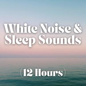 White Noise and Sleep Sounds (12 Hours) by White Noise and Sleep Sounds (12 Hours) to Sleep | Study | Relax | Soothe a Baby