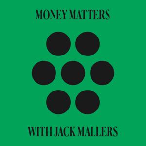 Money Matters with Jack Mallers by Money Matters with Jack Mallers