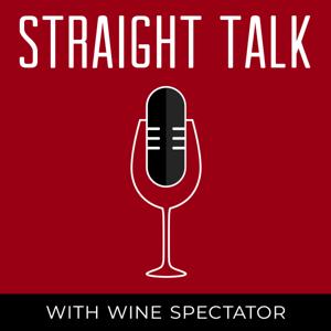Wine Spectator's Straight Talk by with James Molesworth