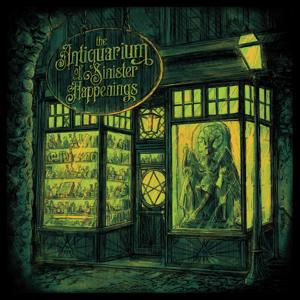 The Antiquarium of Sinister Happenings by Bloody FM