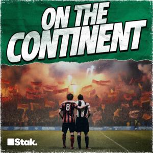 On The Continent - A European Football Podcast by Stak