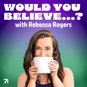 Would You Believe…? with Rebecca Rogers by Rebecca Rogers & Studio71