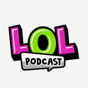 The LOL Podcast by Cash, Maverick, Kate, Harper