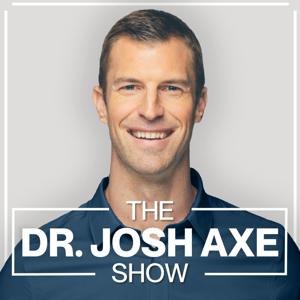 The Dr. Josh Axe Show by Dr. Josh Axe