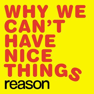 Why We Can't Have Nice Things by Why We Can't Have Nice Things