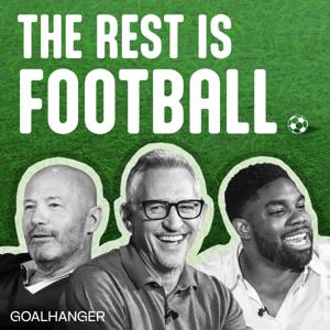The Rest Is Football by Goalhanger Podcasts