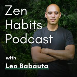 Zen Habits Podcast by Leo Babauta