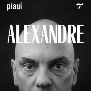 Alexandre by Trovão Mídia e revista piauí