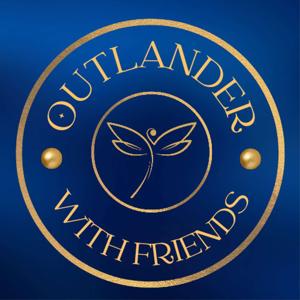 Outlander with Friends Podcast by Outlander With Friends