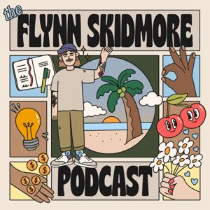 The Flynn Skidmore Podcast by Flynn Skidmore