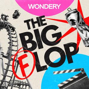 The Big Flop by Wondery