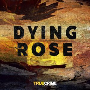 Dying Rose by True Crime Australia