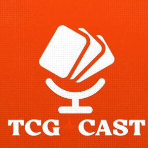 TCG Cast | The Premiere Trading Card Game Podcast by TCG Cast