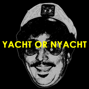 The Yacht or Nyacht Podcast by JD Ryznar, Steve Huey, Dave Lyons, Hunter Stair