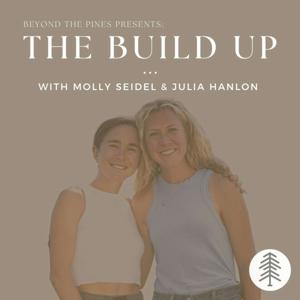 The Build Up with Molly Seidel and Julia Hanlon by Beyond the Pines with Molly Seidel and Julia Hanlon