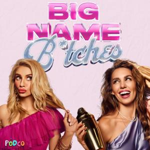 Big Name Bitches by PODCO