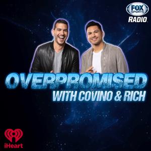 Overpromised with Covino & Rich by Fox Sports Radio - iHeartRadio