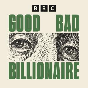 Good Bad Billionaire by BBC Radio 5 live