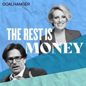 The Rest Is Money by Goalhanger Podcasts