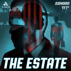 The Estate by Tenderfoot TV, Sonoro, & Audacy