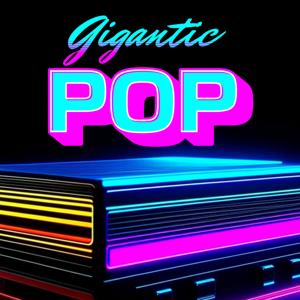 Gigantic Pop by Raj Giri